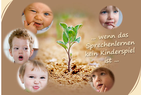 wenn das Sprechenlernen kein Kinderspiel ist